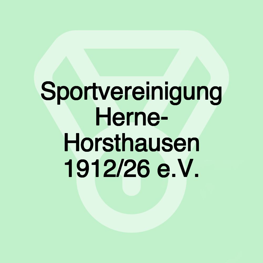 Sportvereinigung Herne- Horsthausen 1912/26 e.V. Sportvereinigung Herne- Horsthausen 1912/26 e.V.