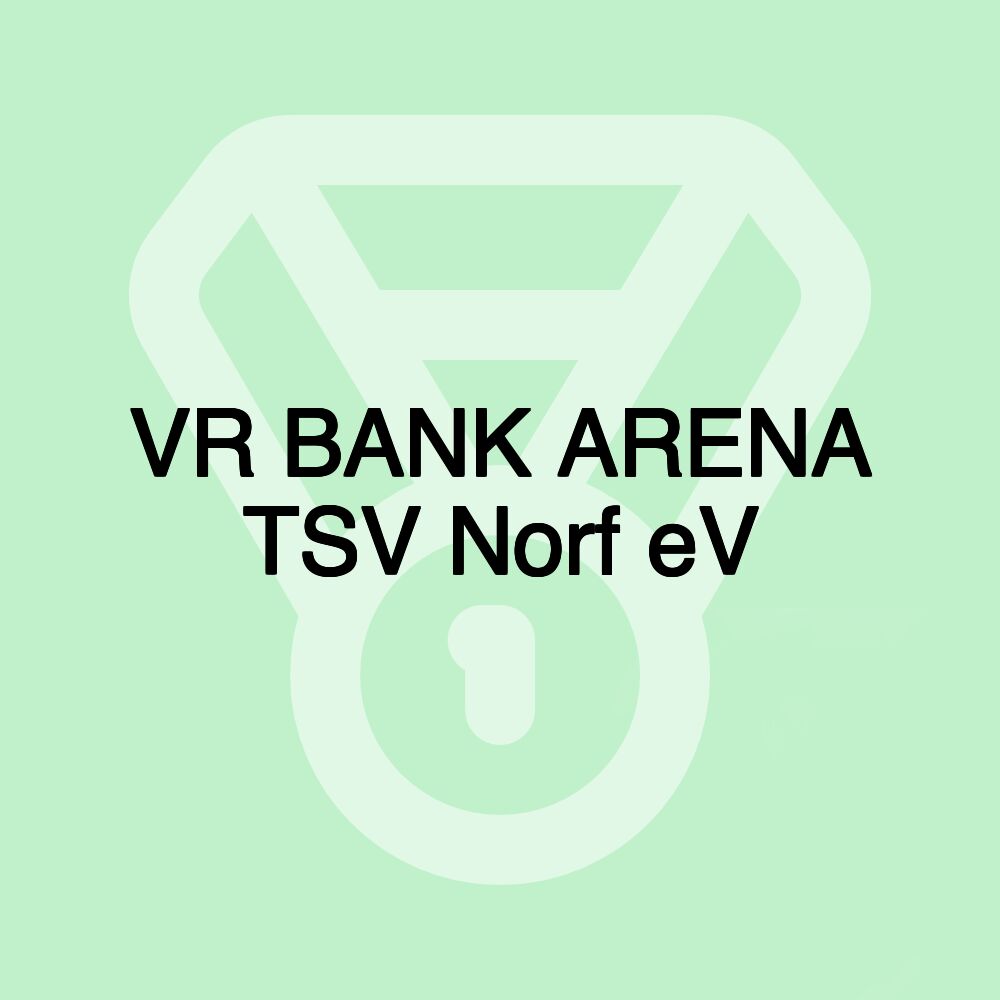 VR BANK ARENA TSV Norf eV