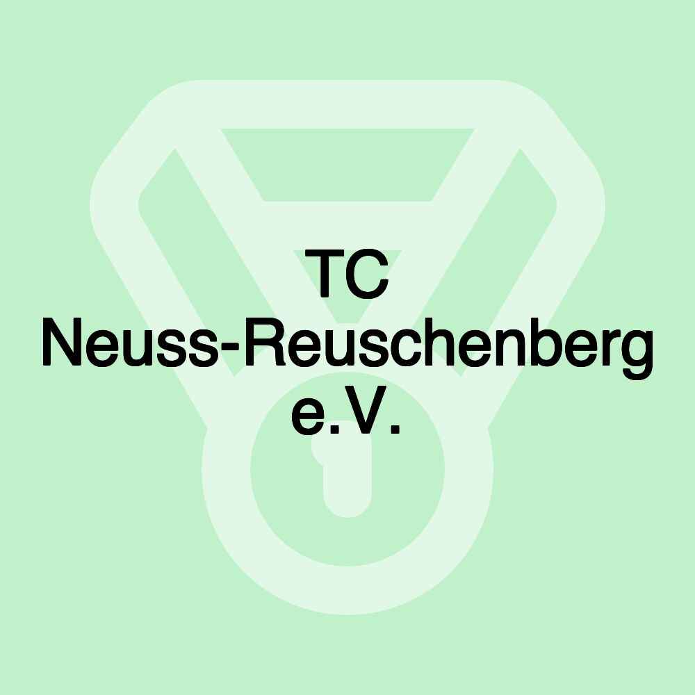 TC Neuss-Reuschenberg e.V. TC Neuss-Reuschenberg e.V.