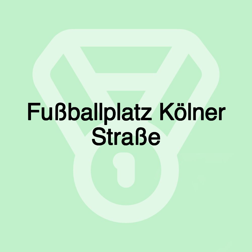 Fußballplatz Kölner Straße