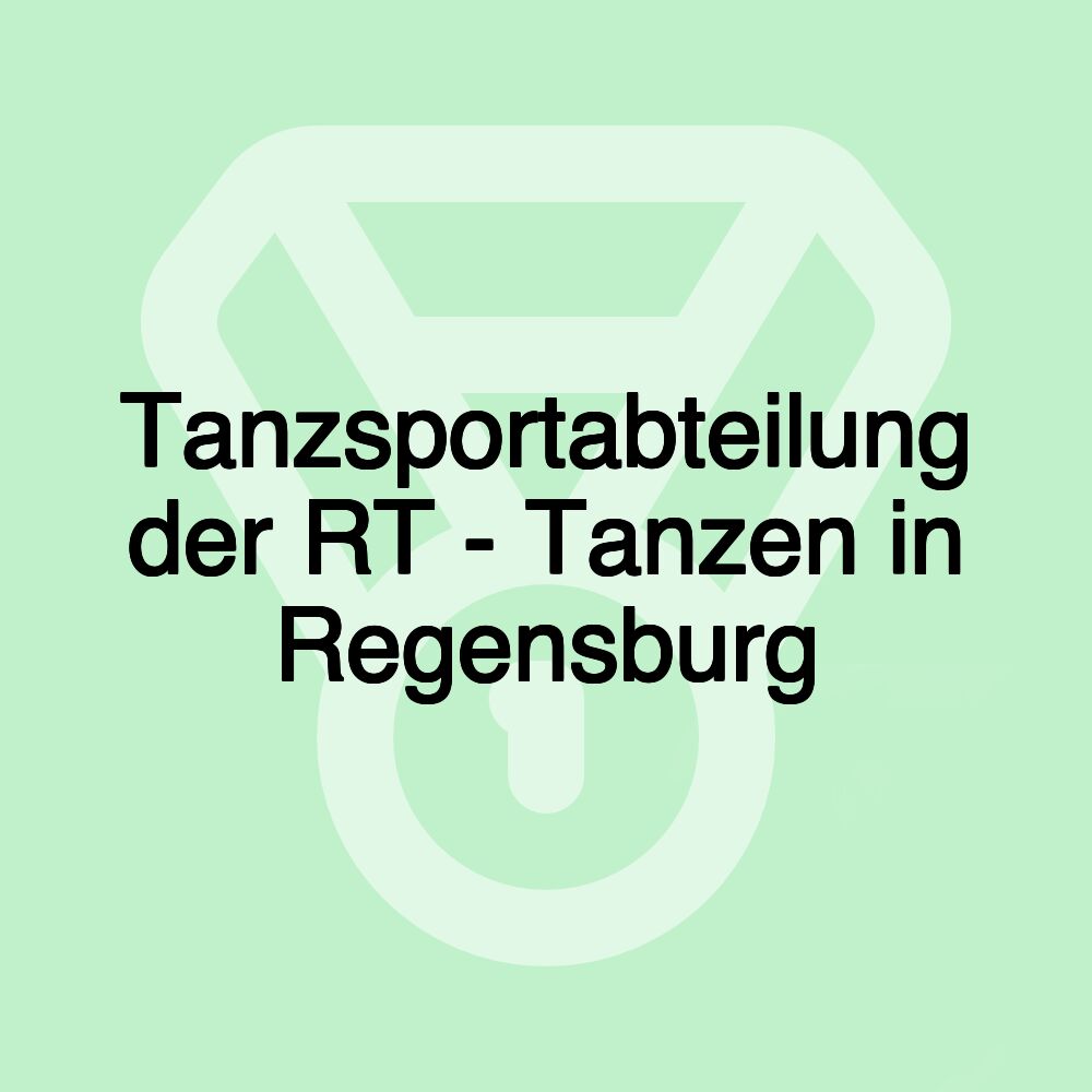 Tanzsportabteilung der RT - Tanzen in Regensburg