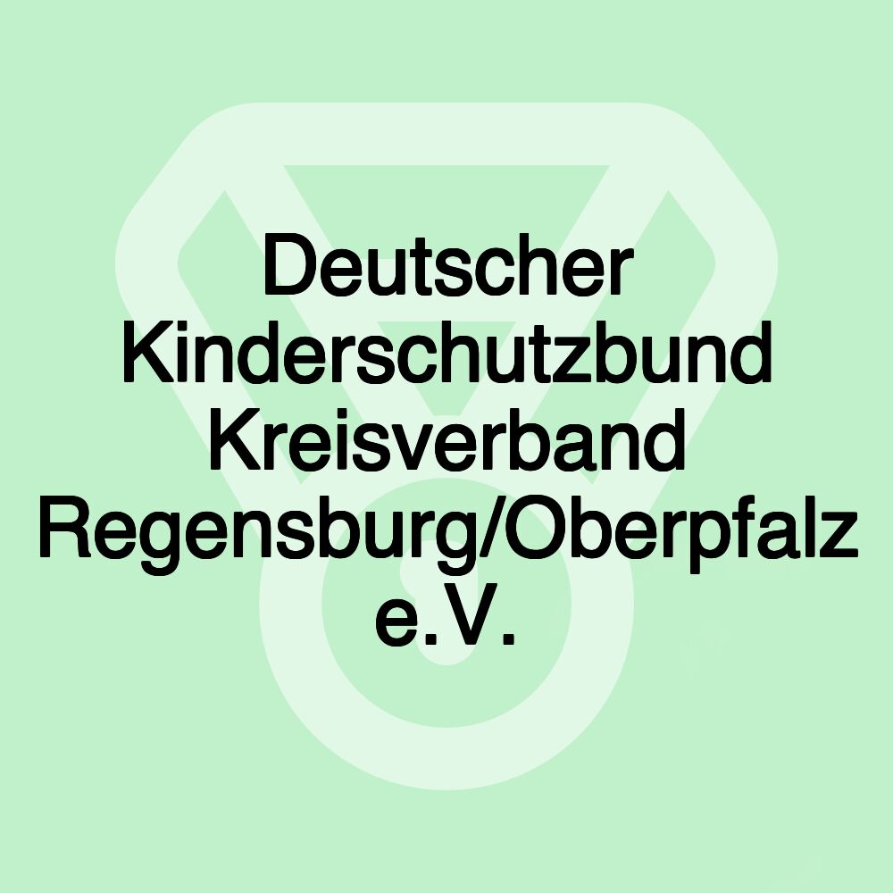 Deutscher Kinderschutzbund Kreisverband Regensburg/Oberpfalz e.V. Deutscher Kinderschutzbund Kreisverband Regensburg/Oberpfalz e.V.