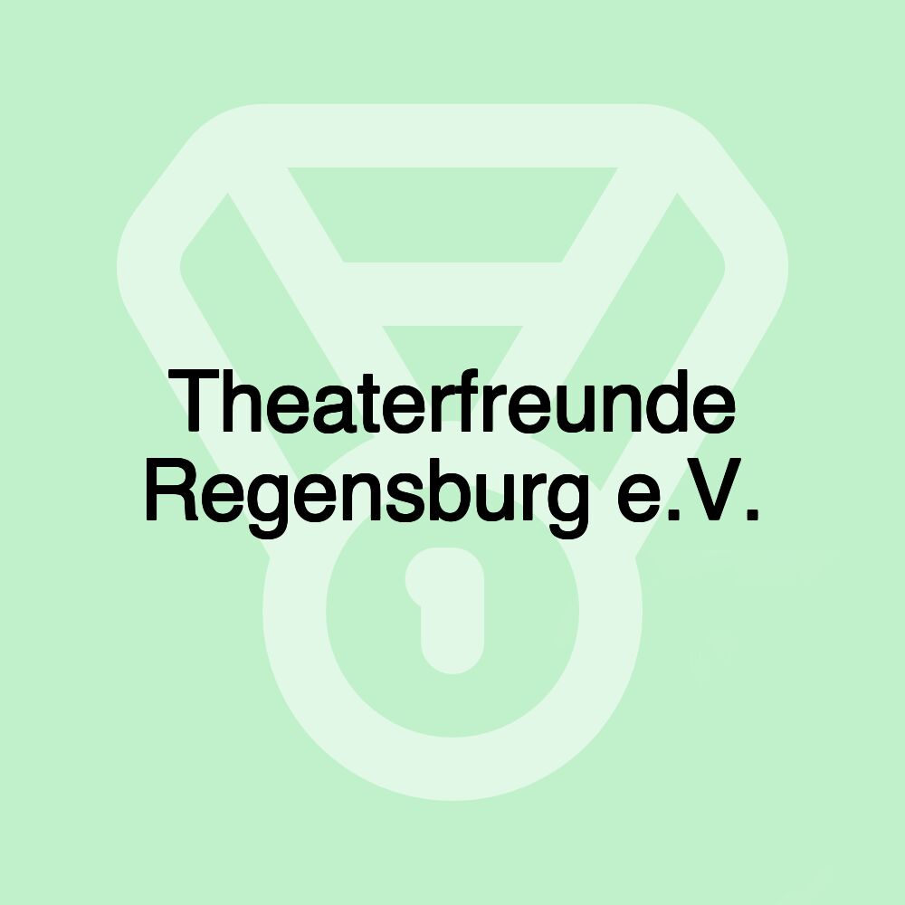 Theaterfreunde Regensburg e.V. Theaterfreunde Regensburg e.V.