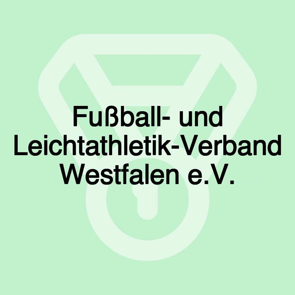 Fußball- und Leichtathletik-Verband Westfalen e.V. Fußball- und Leichtathletik-Verband Westfalen e.V.