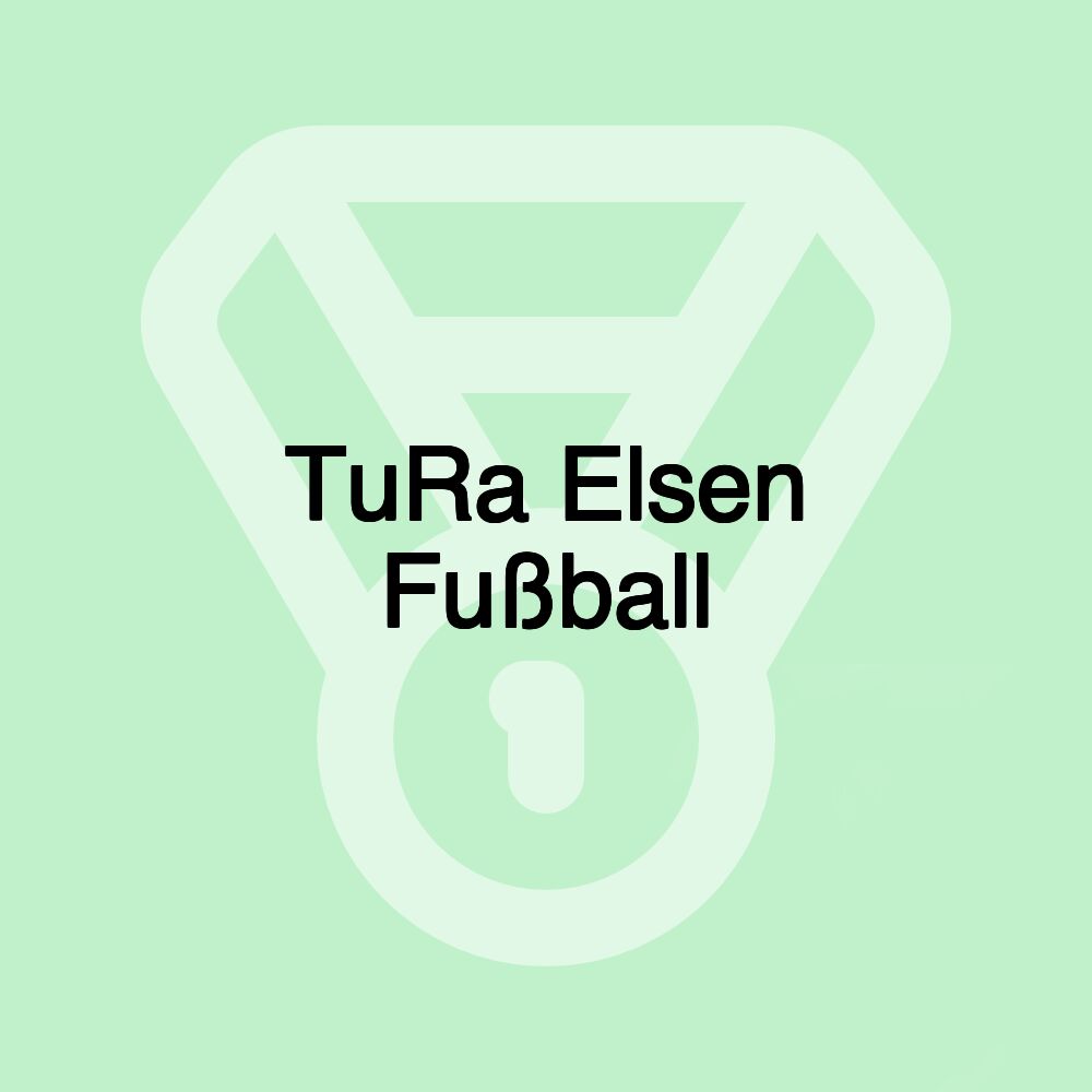 TuRa Elsen Fußball TuRa Elsen Fußball