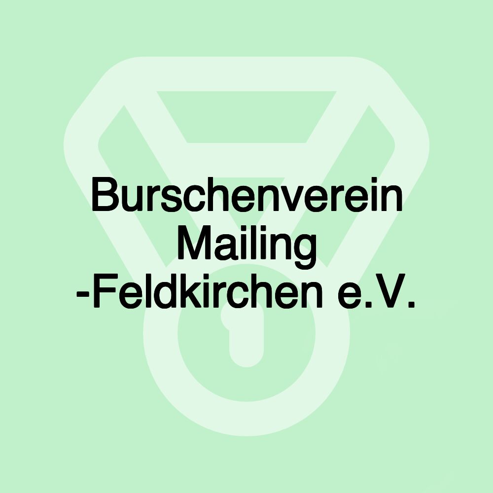 Burschenverein Mailing -Feldkirchen e.V.