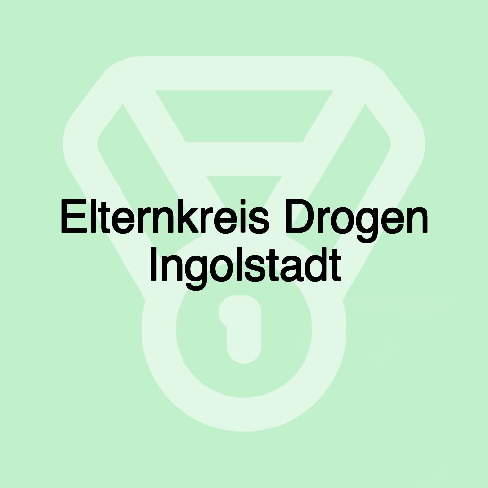 Elternkreis Drogen Ingolstadt