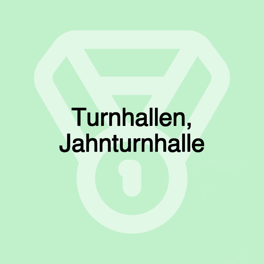 Turnhallen, Jahnturnhalle