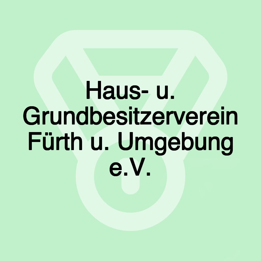 Haus- u. Grundbesitzerverein Fürth u. Umgebung e.V. Haus- u. Grundbesitzerverein Fürth u. Umgebung e.V.