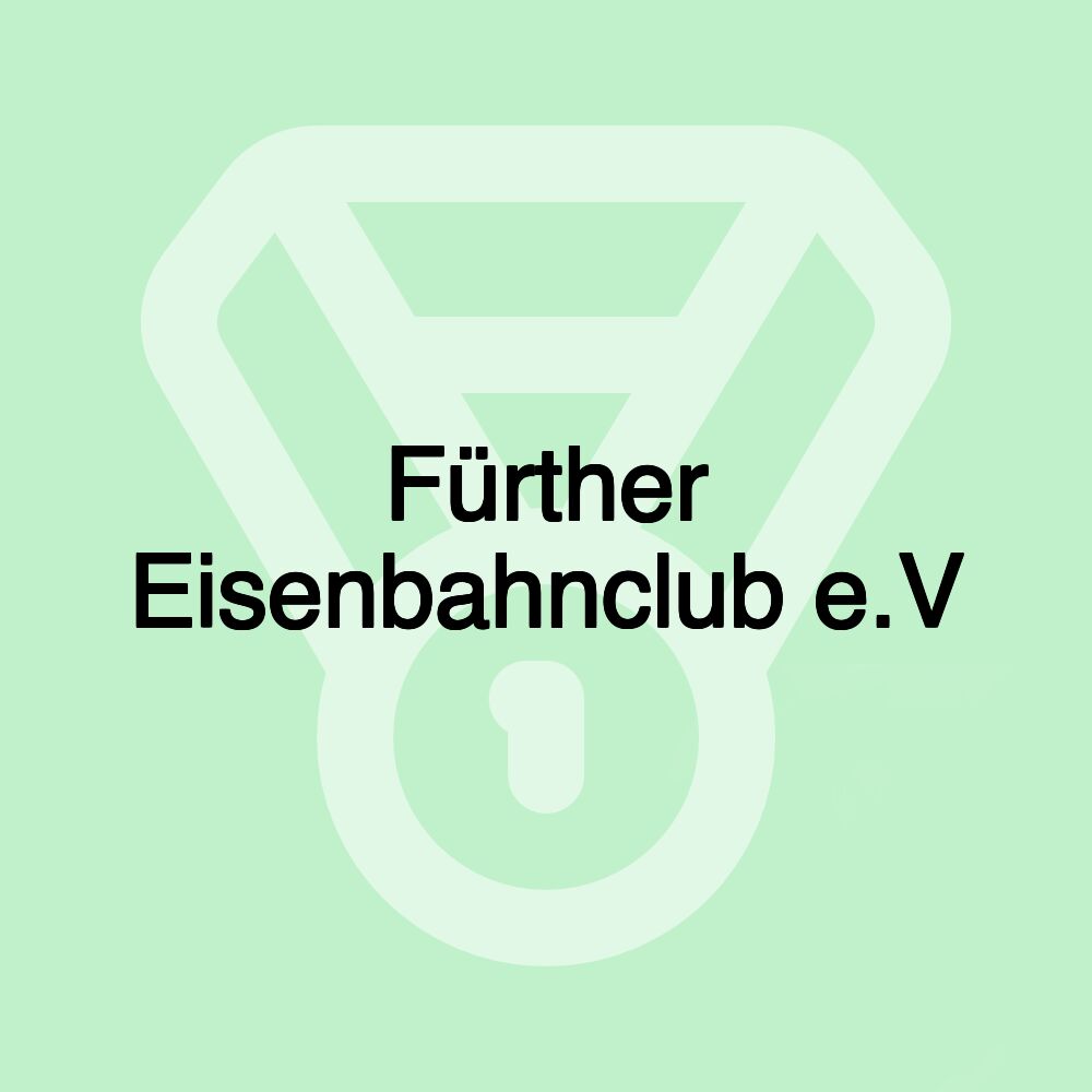 Fürther Eisenbahnclub e.V Fürther Eisenbahnclub e.V
