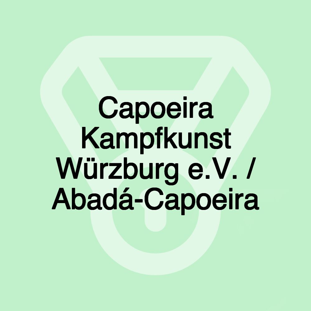 Capoeira Kampfkunst Würzburg e.V. / Abadá-Capoeira