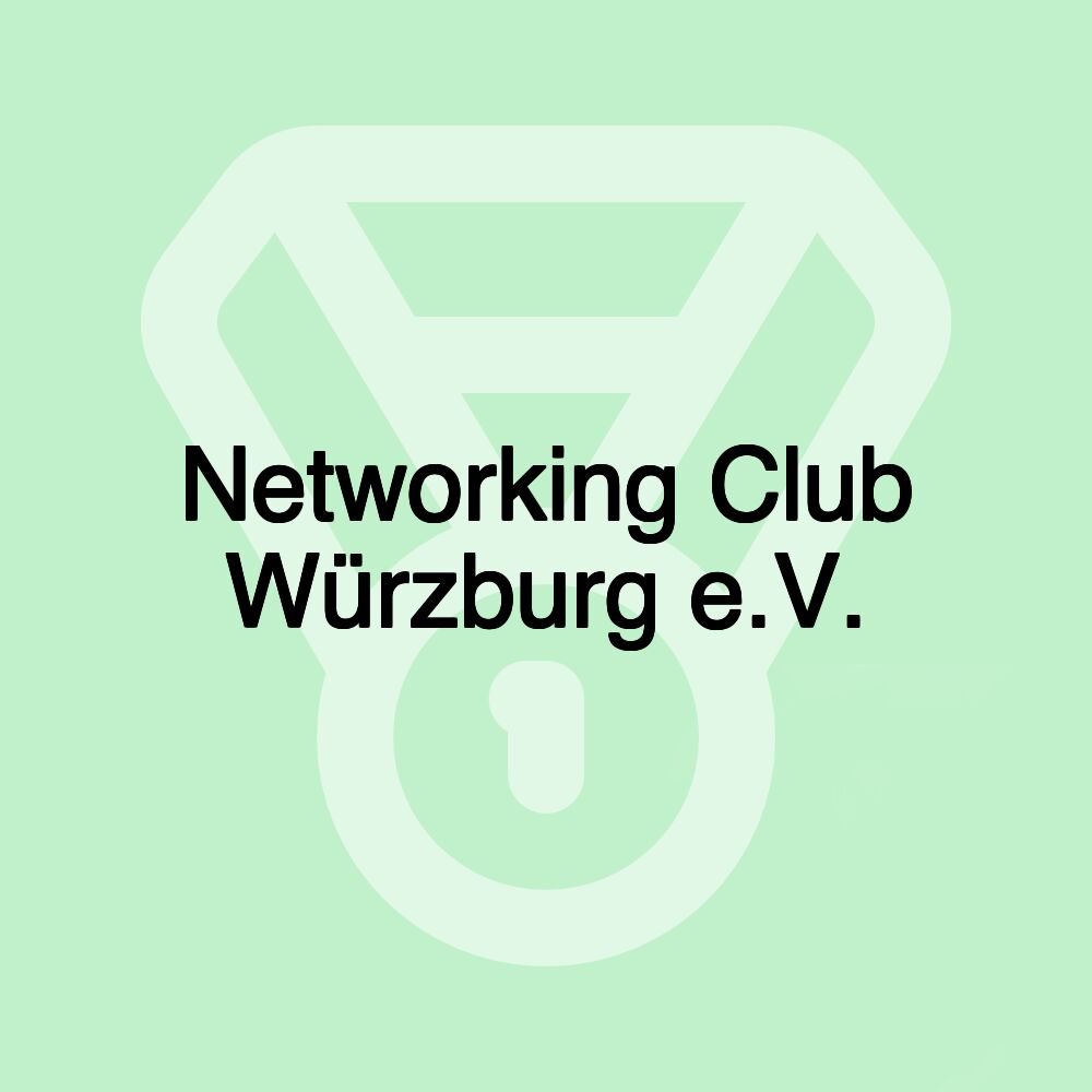 Networking Club Würzburg e.V. Networking Club Würzburg e.V.