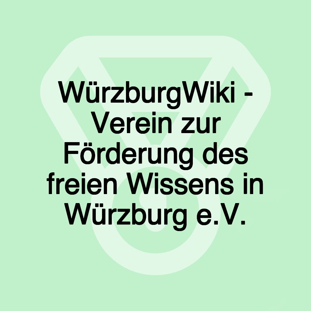WürzburgWiki - Verein zur Förderung des freien Wissens in Würzburg e.V.