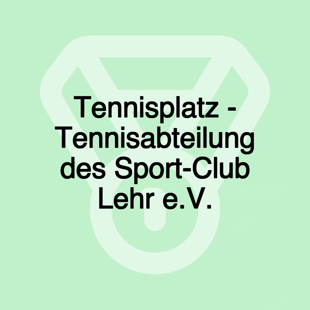 Tennisplatz - Tennisabteilung des Sport-Club Lehr e.V. Tennisplatz - Tennisabteilung des Sport-Club Lehr e.V.