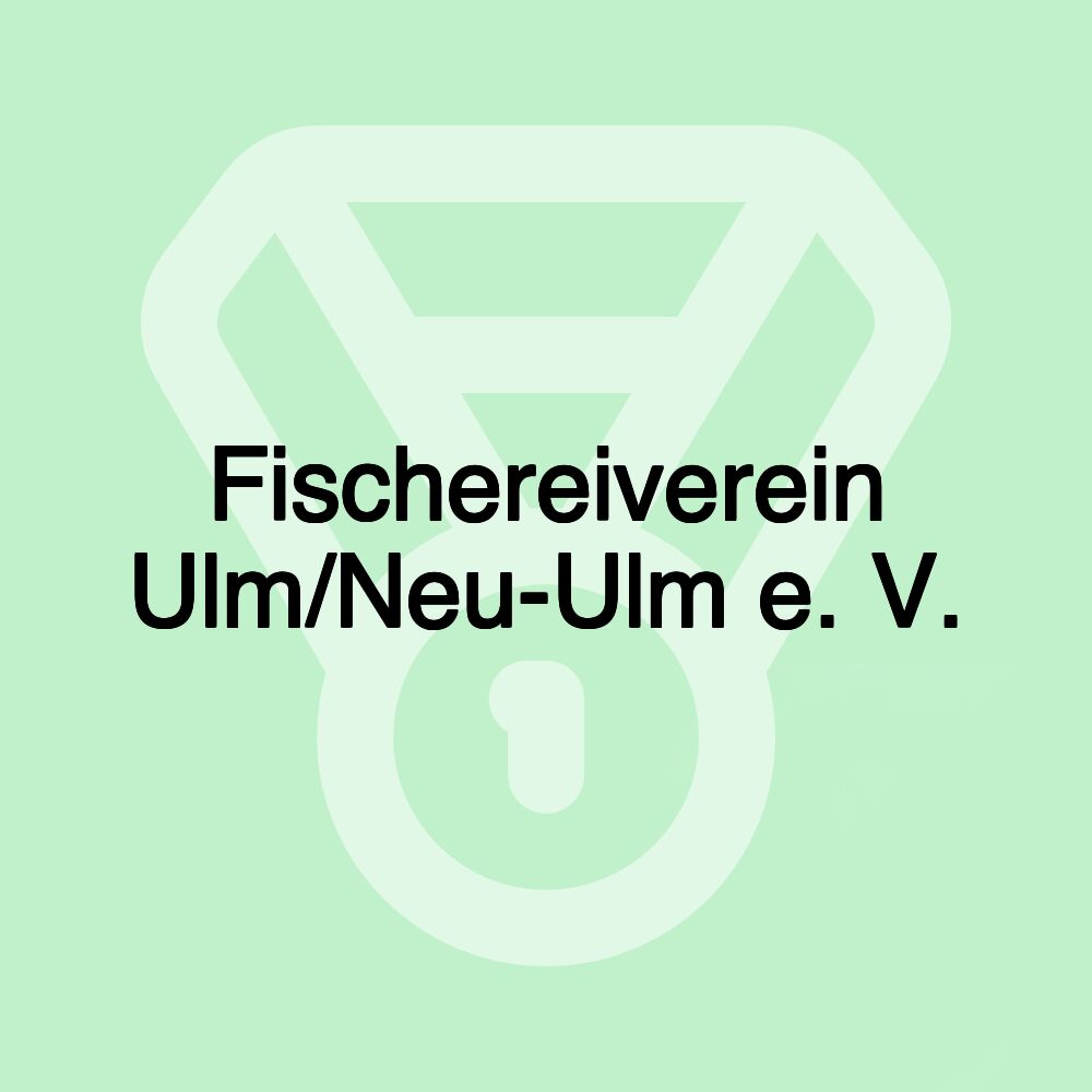 Fischereiverein Ulm/Neu-Ulm e. V. Fischereiverein Ulm/Neu-Ulm e. V.