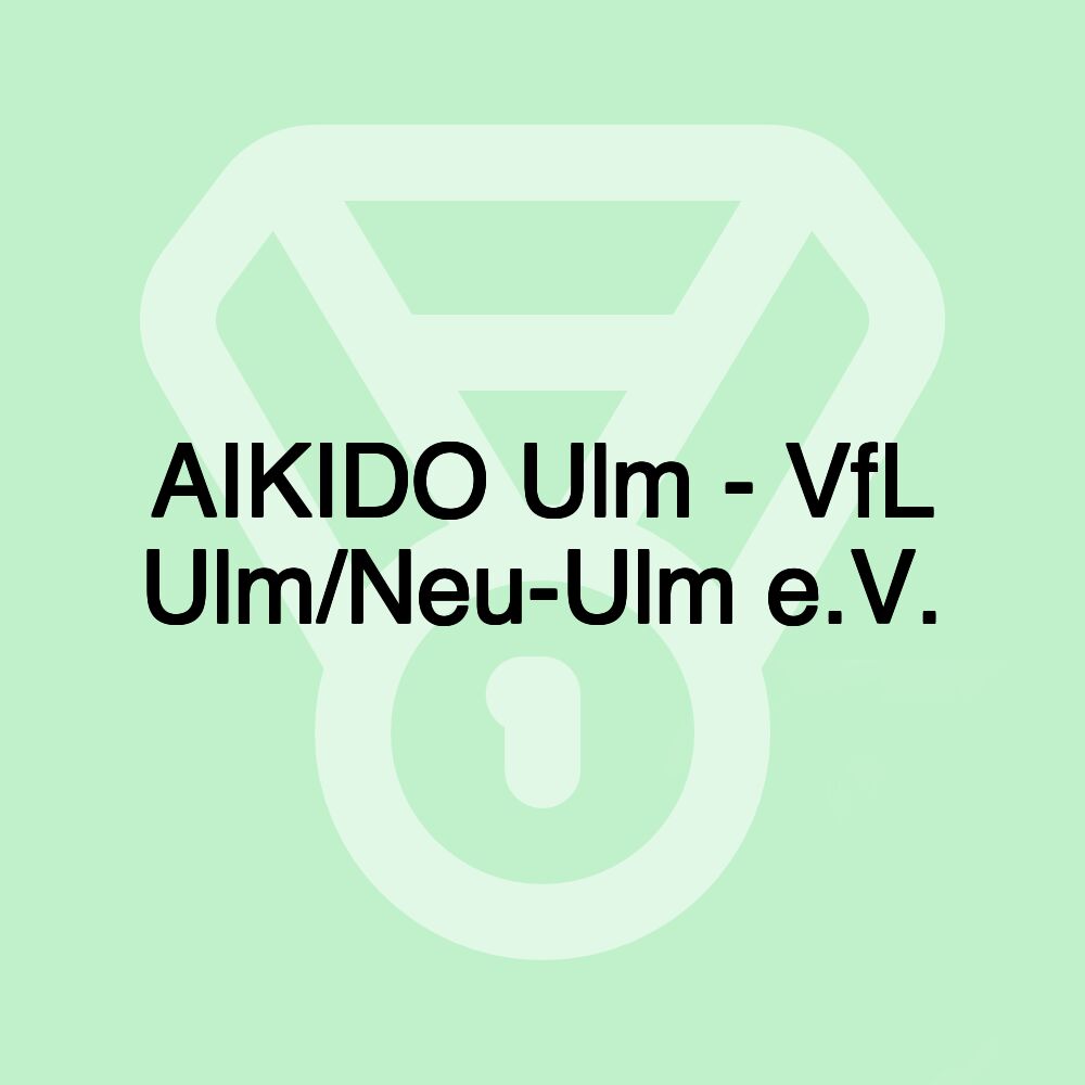 AIKIDO Ulm - VfL Ulm/Neu-Ulm e.V.