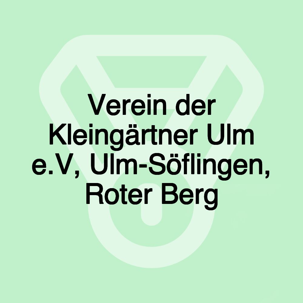 Verein der Kleingärtner Ulm e.V, Ulm-Söflingen, Roter Berg