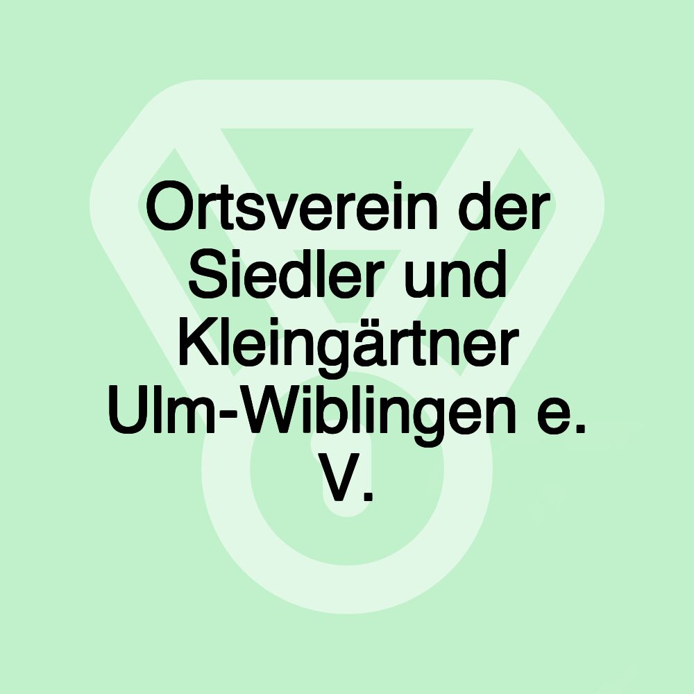 Ortsverein der Siedler und Kleingärtner Ulm-Wiblingen e. V.