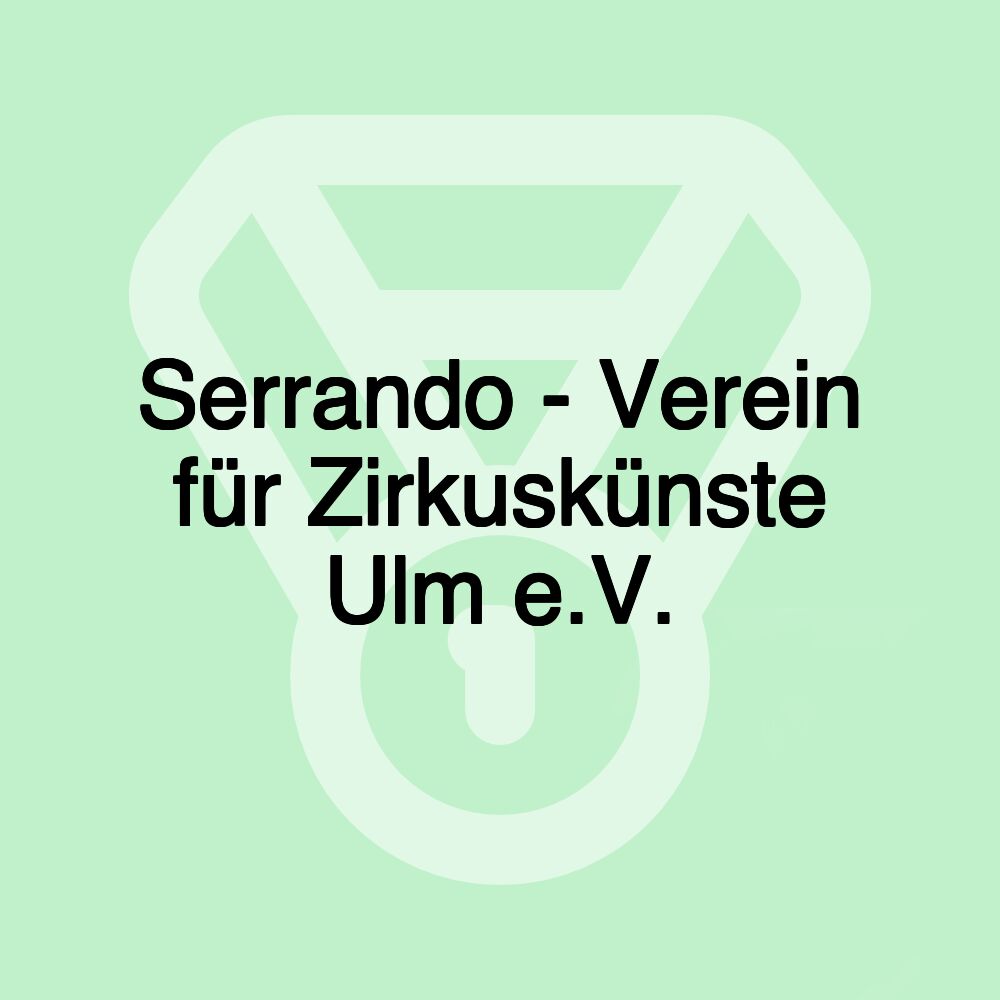 Serrando - Verein für Zirkuskünste Ulm e.V. Serrando - Verein für Zirkuskünste Ulm e.V.