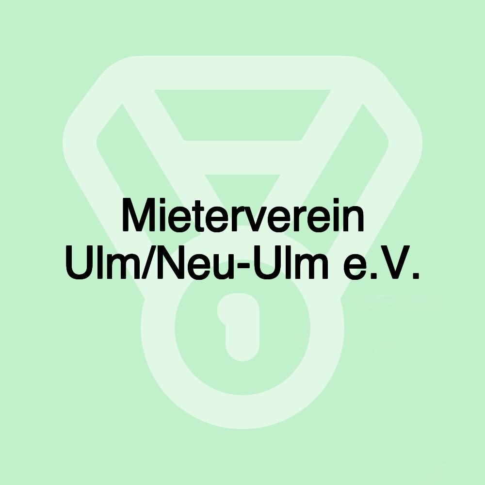 Mieterverein Ulm/Neu-Ulm e.V. Mieterverein Ulm/Neu-Ulm e.V.