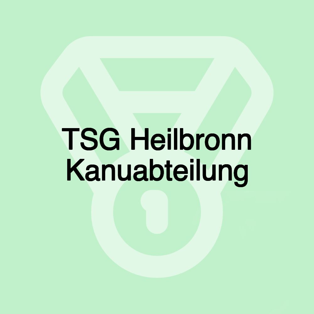 TSG Heilbronn Kanuabteilung TSG Heilbronn Kanuabteilung
