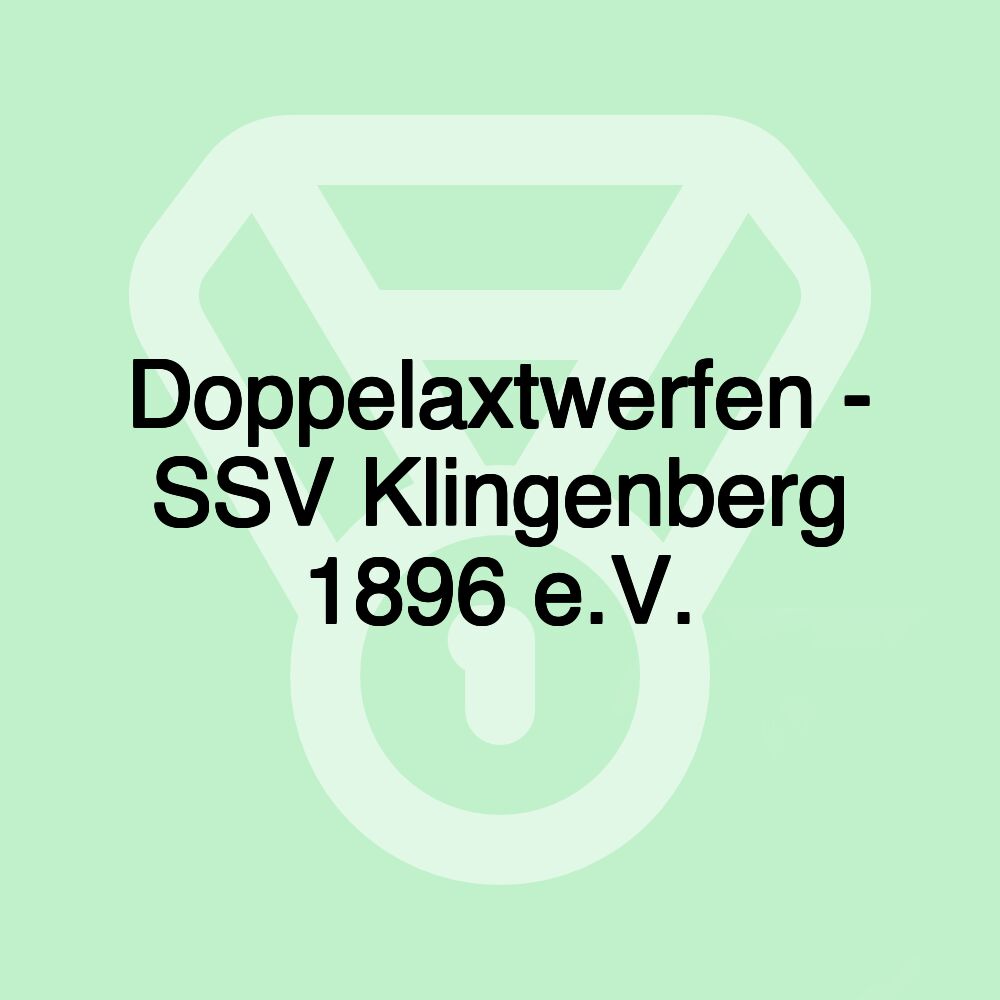 Doppelaxtwerfen - SSV Klingenberg 1896 e.V. Doppelaxtwerfen - SSV Klingenberg 1896 e.V.