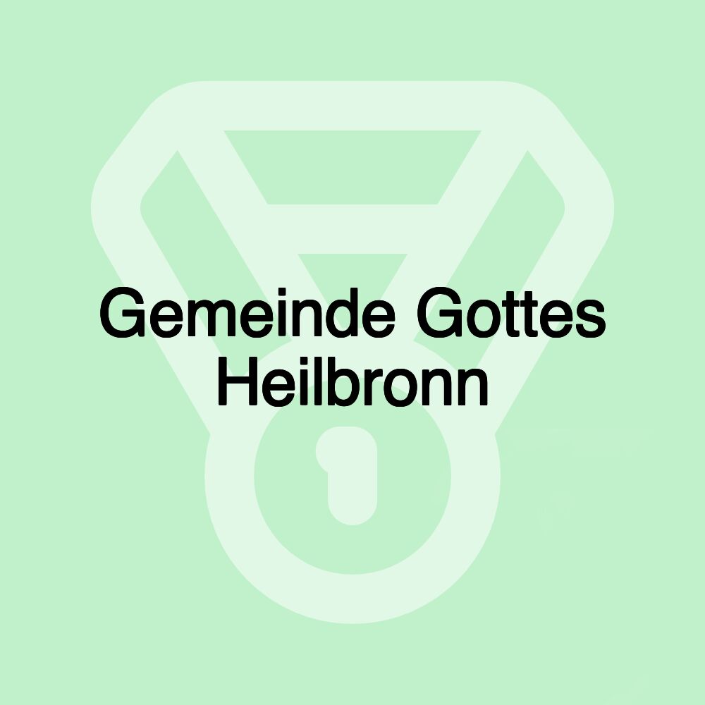 Gemeinde Gottes Heilbronn Gemeinde Gottes Heilbronn
