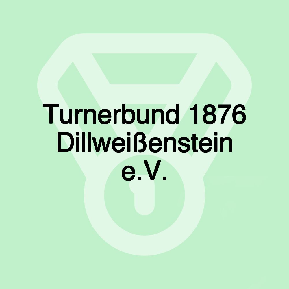 Turnerbund 1876 Dillweißenstein e.V.