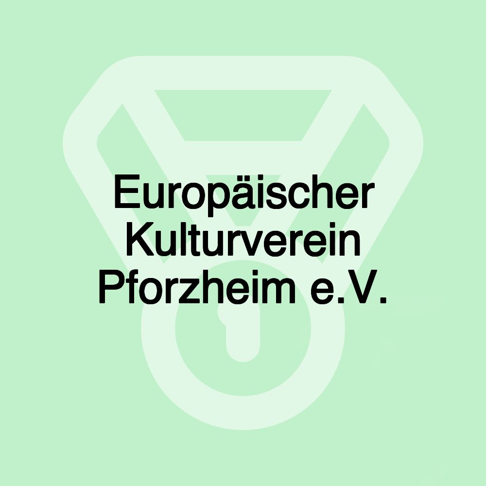 Europäischer Kulturverein Pforzheim e.V. Europäischer Kulturverein Pforzheim e.V.