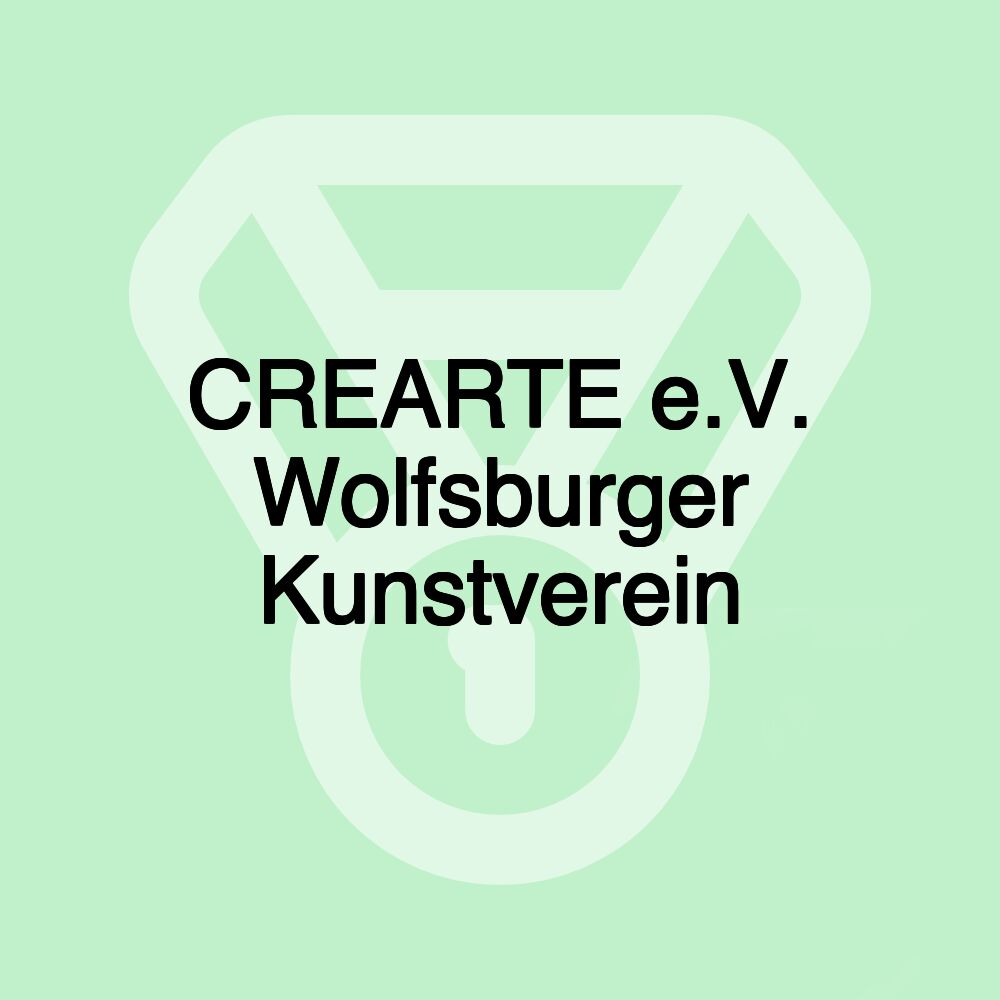 CREARTE e.V. Wolfsburger Kunstverein