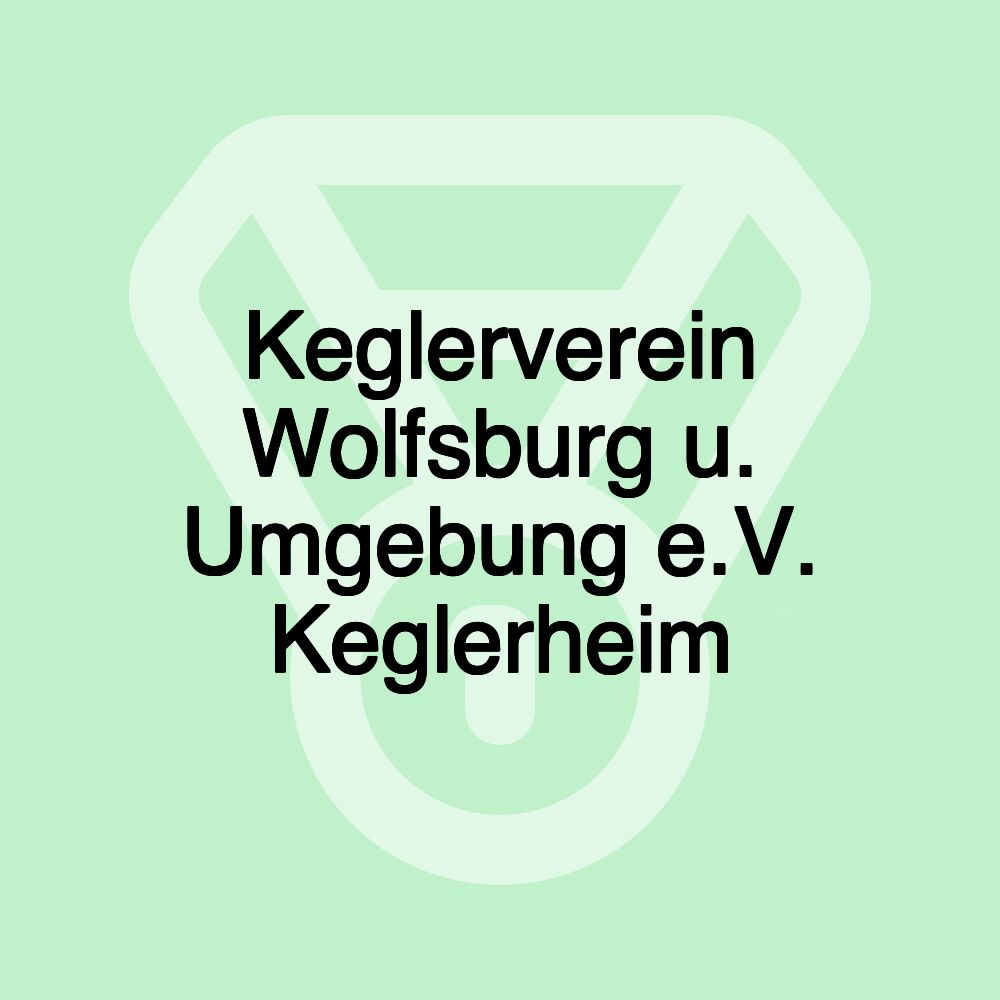 Keglerverein Wolfsburg u. Umgebung e.V. Keglerheim
