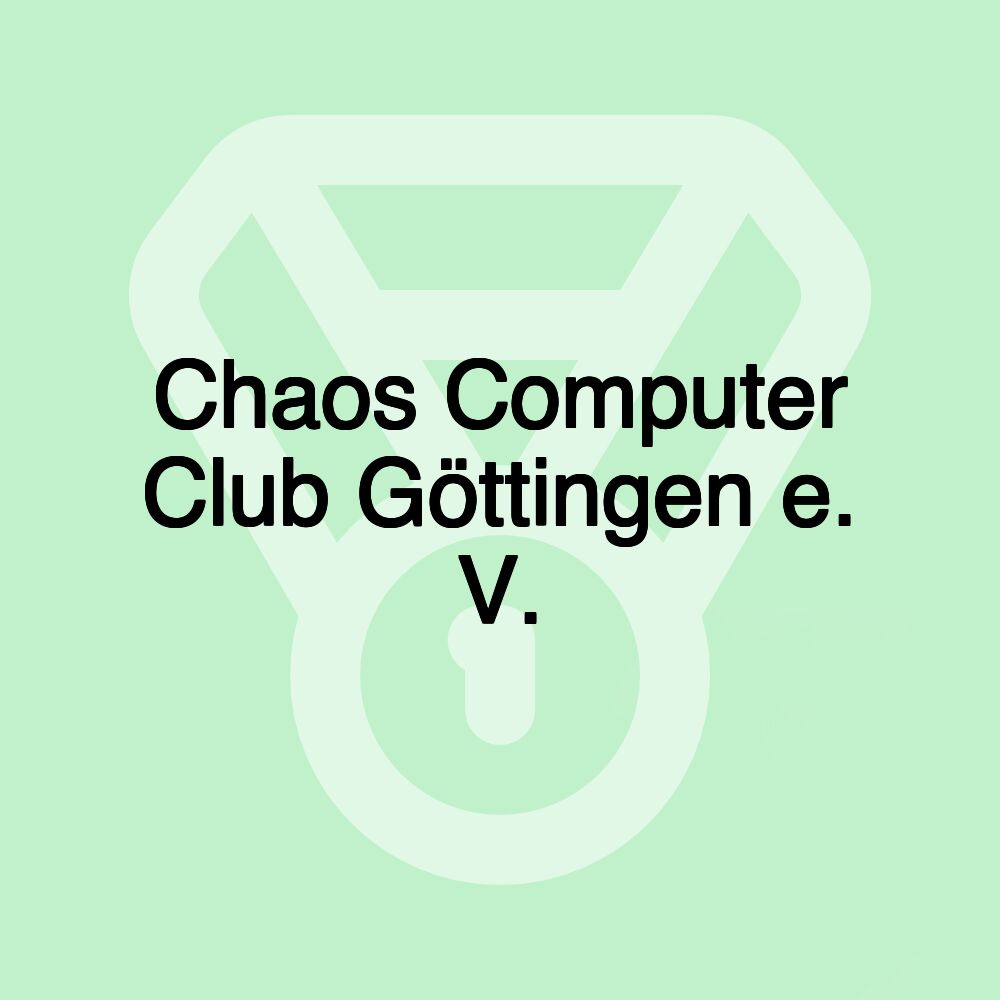 Chaos Computer Club Göttingen e. V. Chaos Computer Club Göttingen e. V.