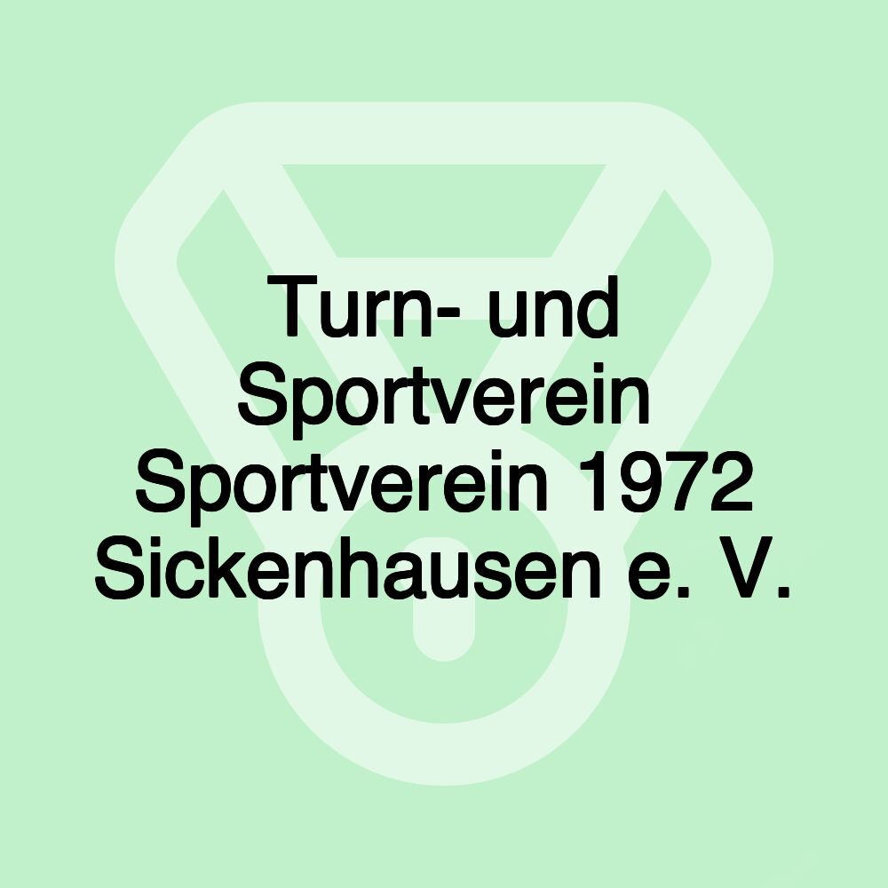 Turn- und Sportverein Sportverein 1972 Sickenhausen e. V.