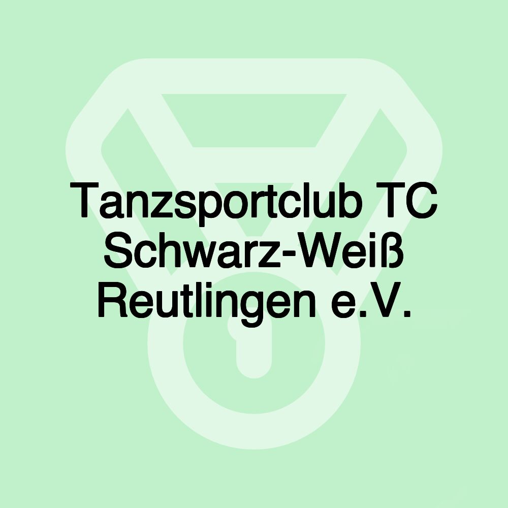 Tanzsportclub TC Schwarz-Weiß Reutlingen e.V. Tanzsportclub TC Schwarz-Weiß Reutlingen e.V.