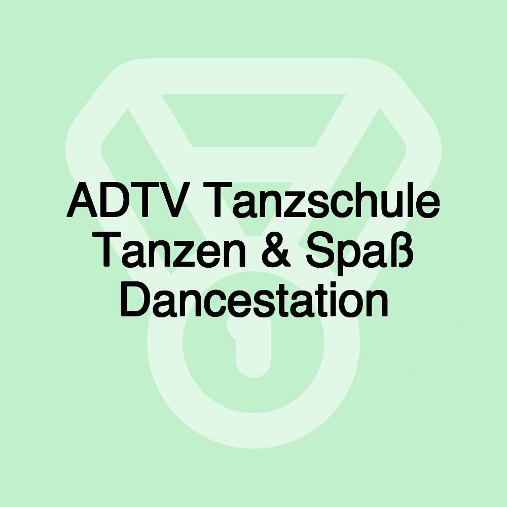ADTV Tanzschule Tanzen & Spaß Dancestation