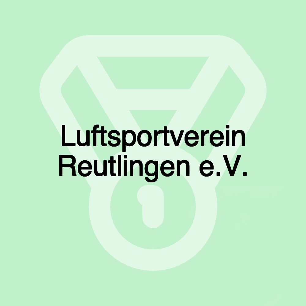 Luftsportverein Reutlingen e.V.