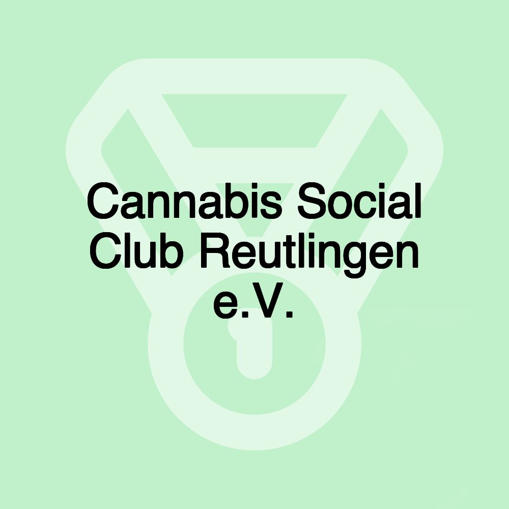 Cannabis Social Club Reutlingen e.V.