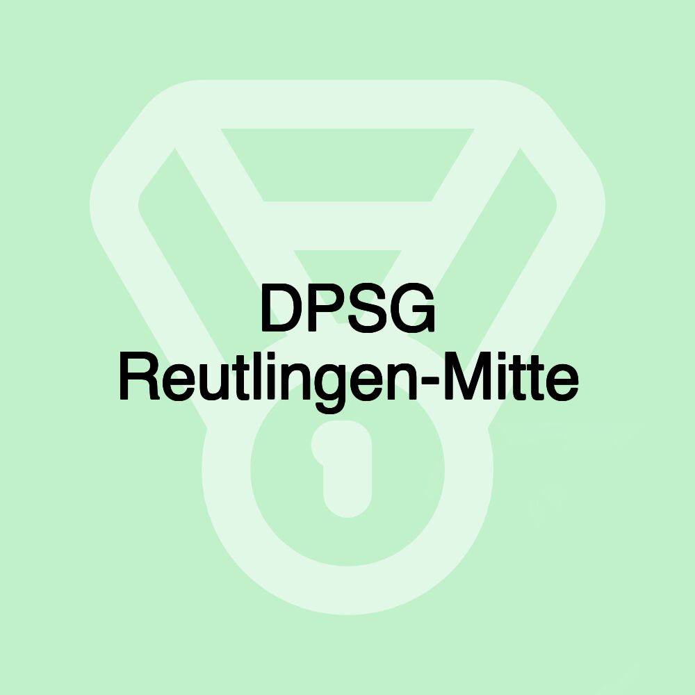 DPSG Reutlingen-Mitte DPSG Reutlingen-Mitte