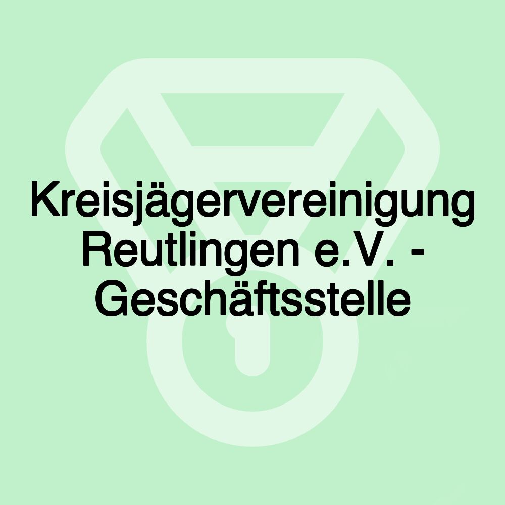 Kreisjägervereinigung Reutlingen e.V. - Geschäftsstelle