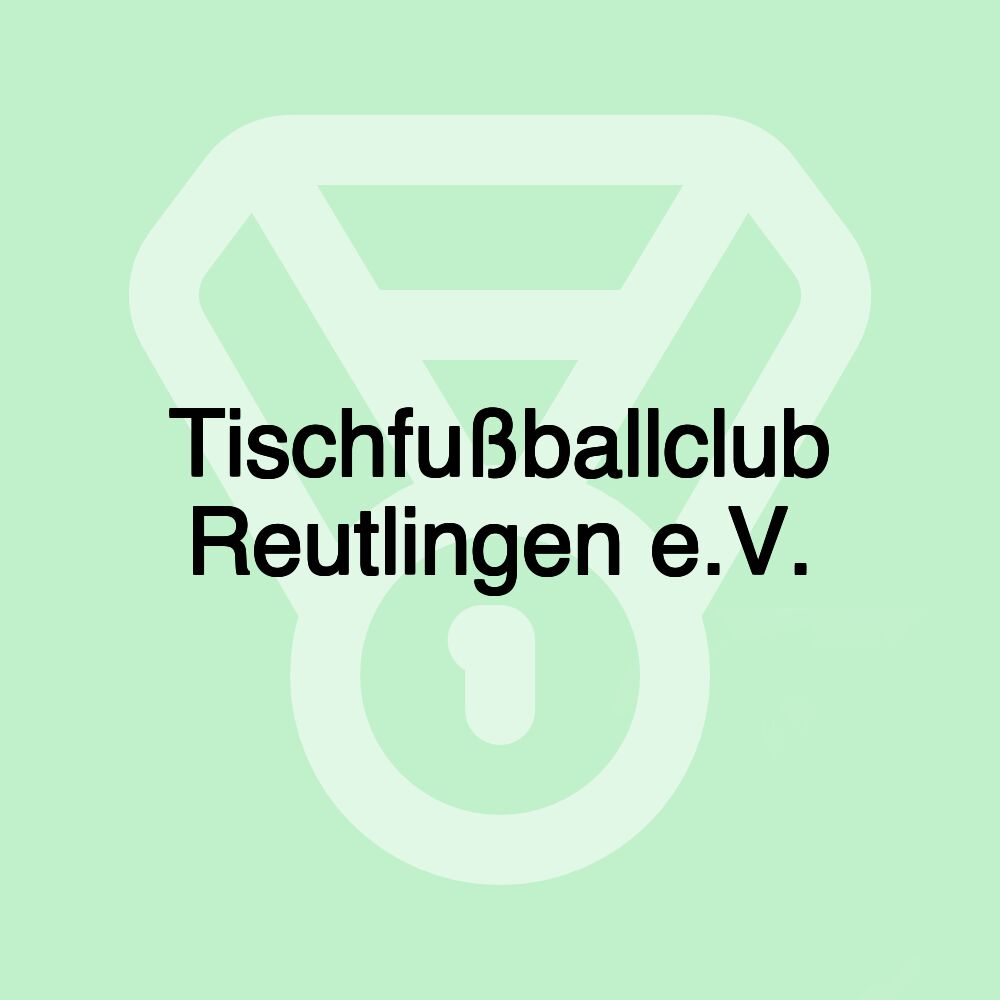 Tischfußballclub Reutlingen e.V.