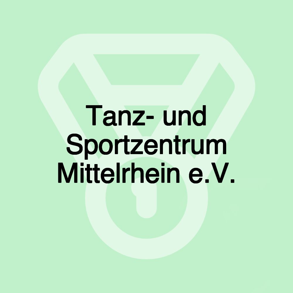 Tanz- und Sportzentrum Mittelrhein e.V. Tanz- und Sportzentrum Mittelrhein e.V.