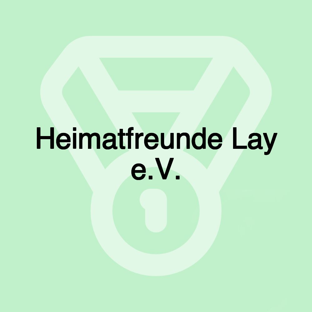 Heimatfreunde Lay e.V.