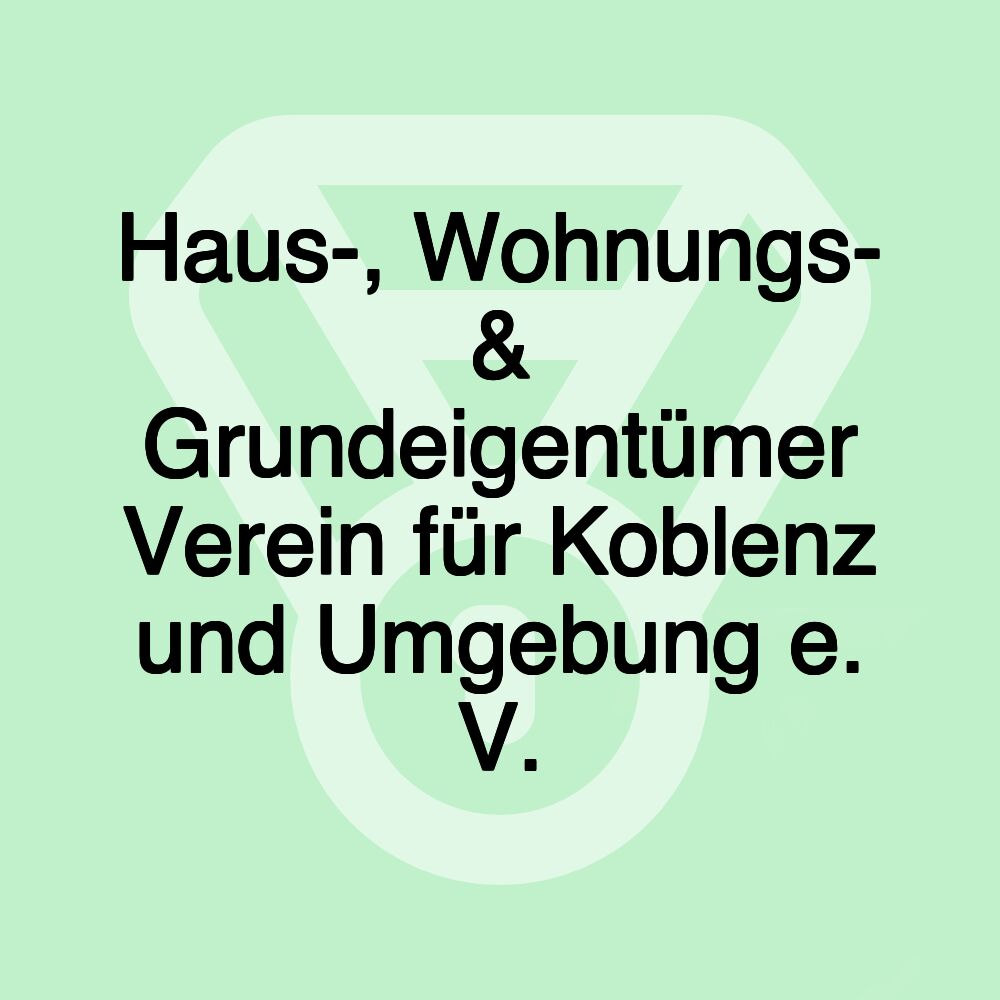 Haus-, Wohnungs- & Grundeigentümer Verein für Koblenz und Umgebung e. V.