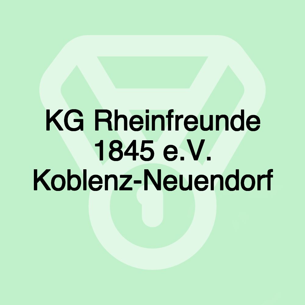 KG Rheinfreunde 1845 e.V. Koblenz-Neuendorf