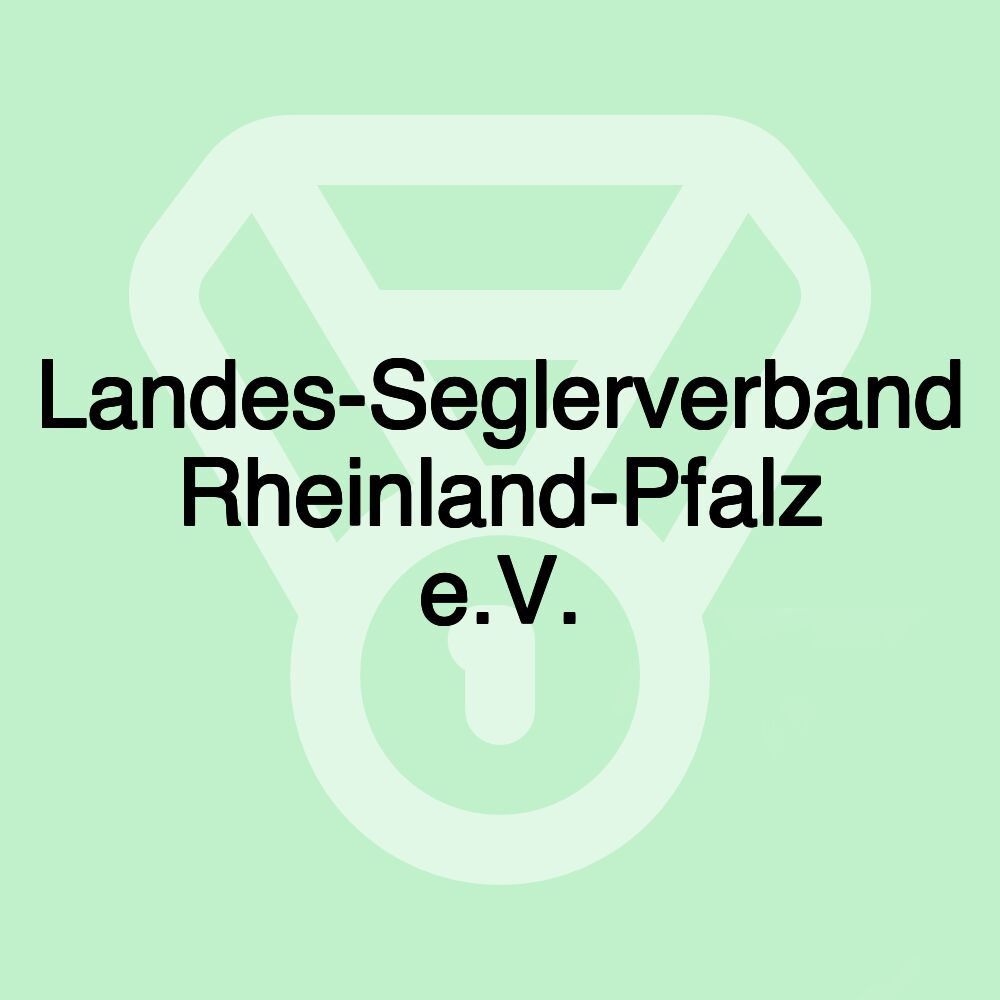 Landes-Seglerverband Rheinland-Pfalz e.V. Landes-Seglerverband Rheinland-Pfalz e.V.