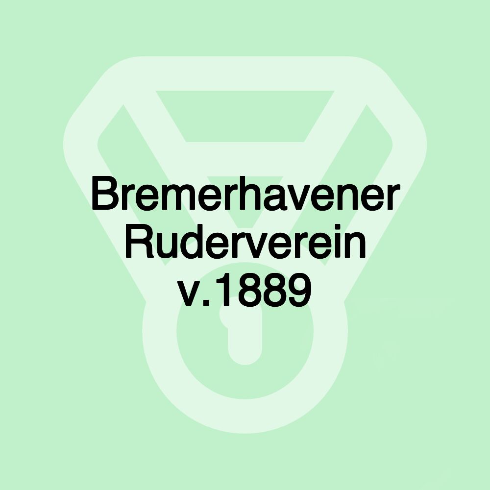 Bremerhavener Ruderverein v.1889 Bremerhavener Ruderverein v.1889