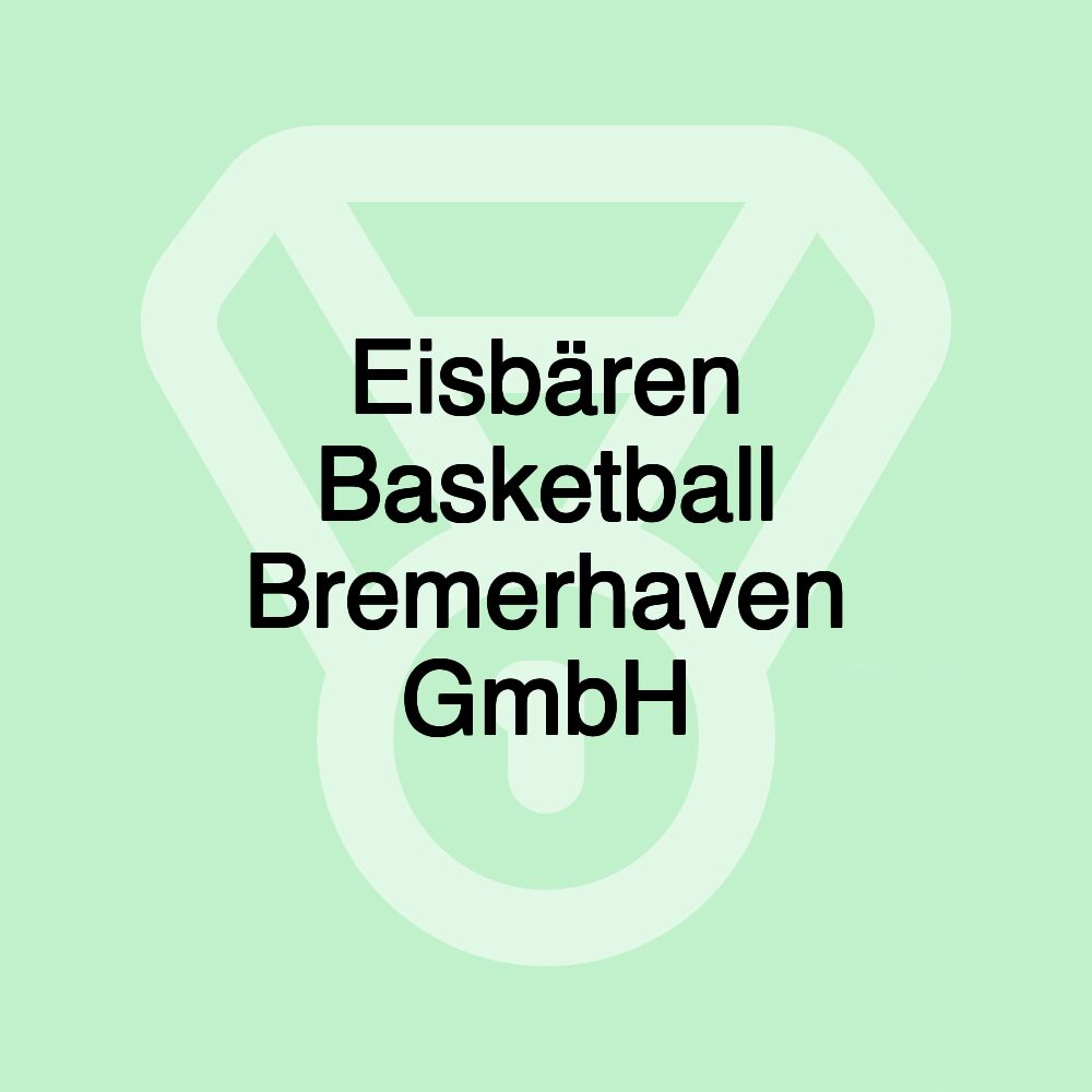 Eisbären Basketball Bremerhaven GmbH Eisbären Basketball Bremerhaven GmbH