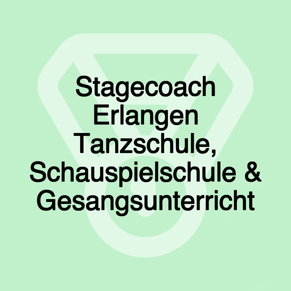 Stagecoach Erlangen Tanzschule, Schauspielschule & Gesangsunterricht