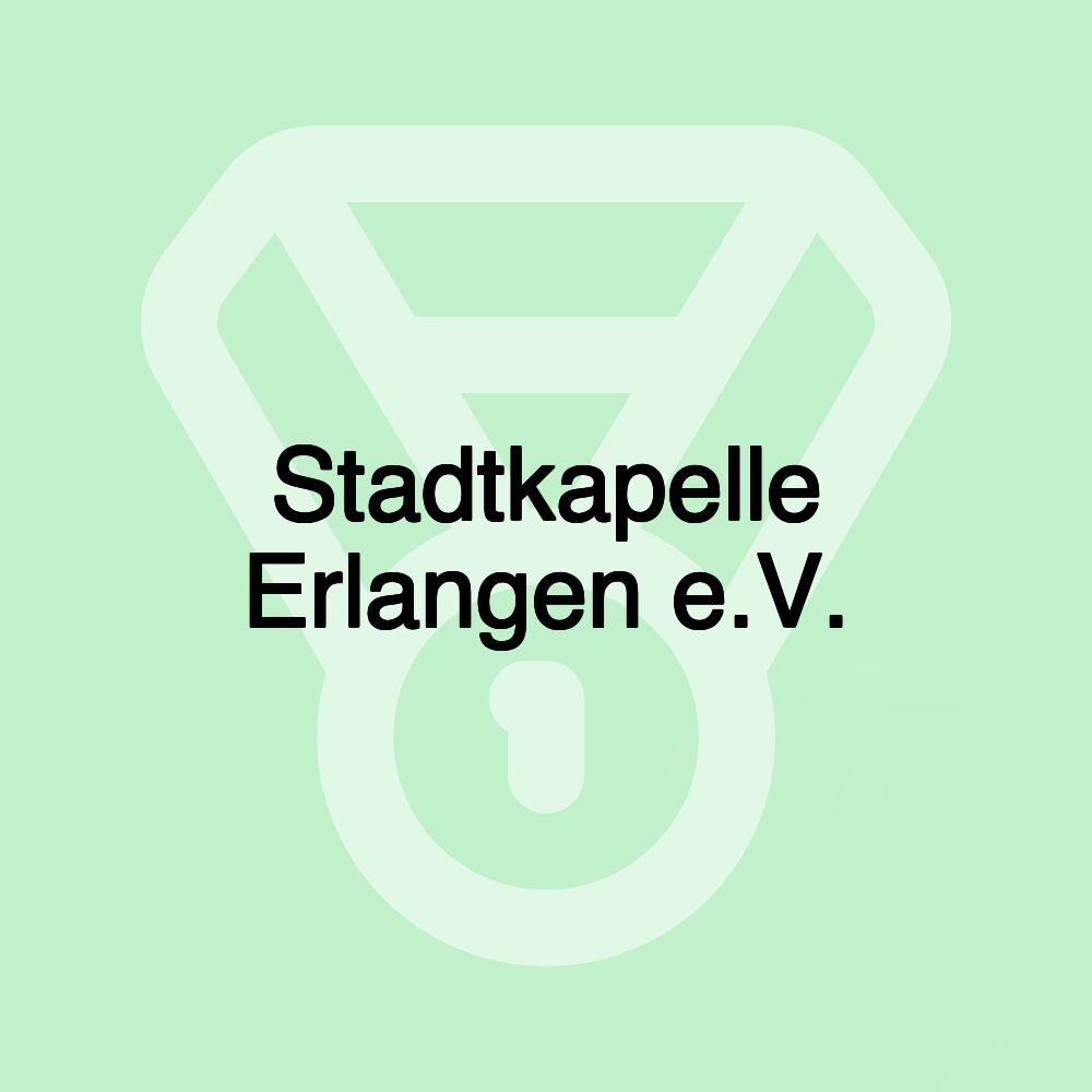 Stadtkapelle Erlangen e.V. Stadtkapelle Erlangen e.V.