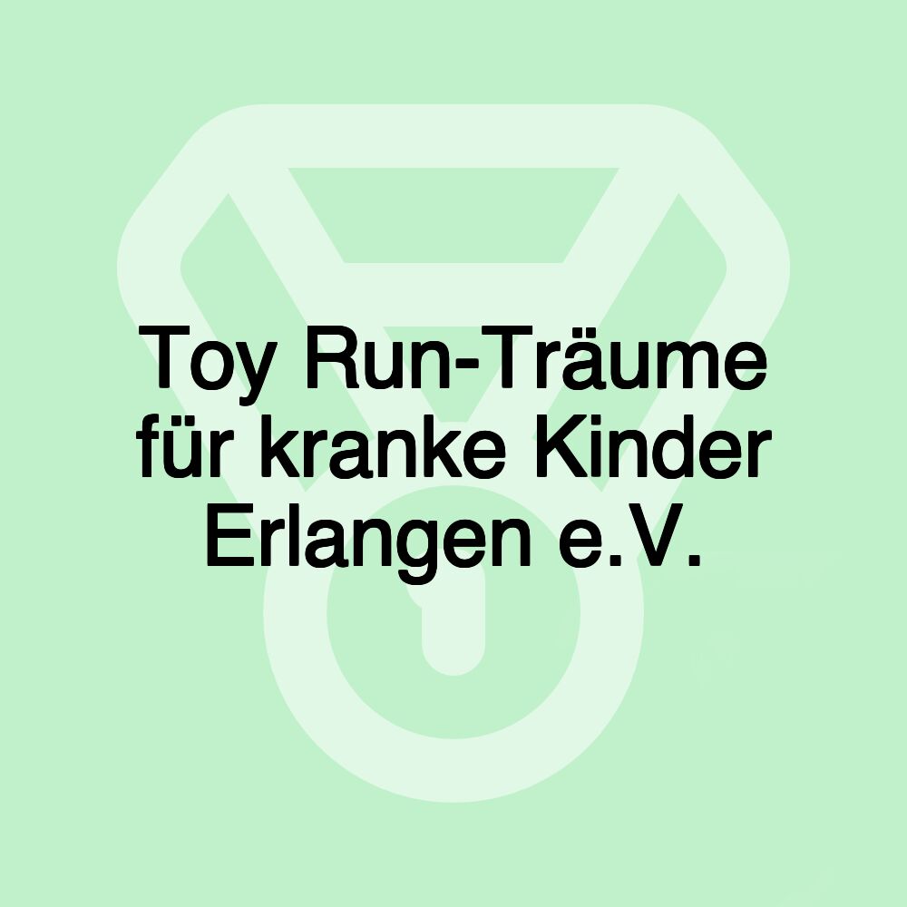 Toy Run-Träume für kranke Kinder Erlangen e.V.